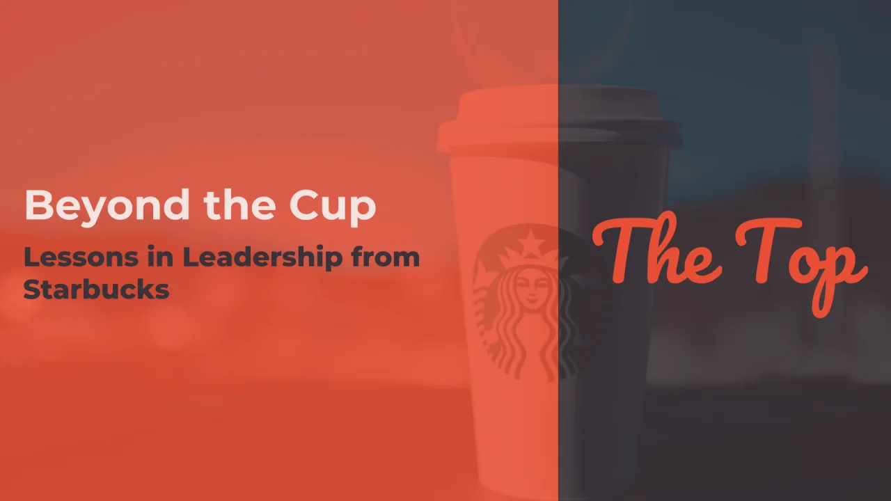 Beyond the Cup: Lessons in Leadership from Starbucks - risely newsletter