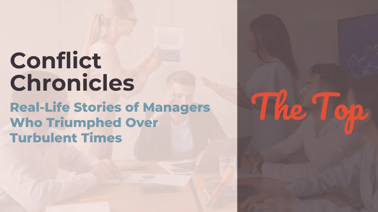 Conflict Chronicles: Real-Life Stories of Managers Who Triumphed Over Turbulent Times - risely newsletter