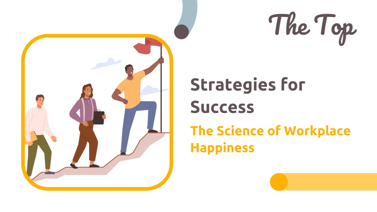 Strategies for Success: The Science of Workplace Happiness - risely newsletter