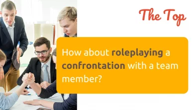 How about roleplaying a confrontation with a team member? - risely newsletter