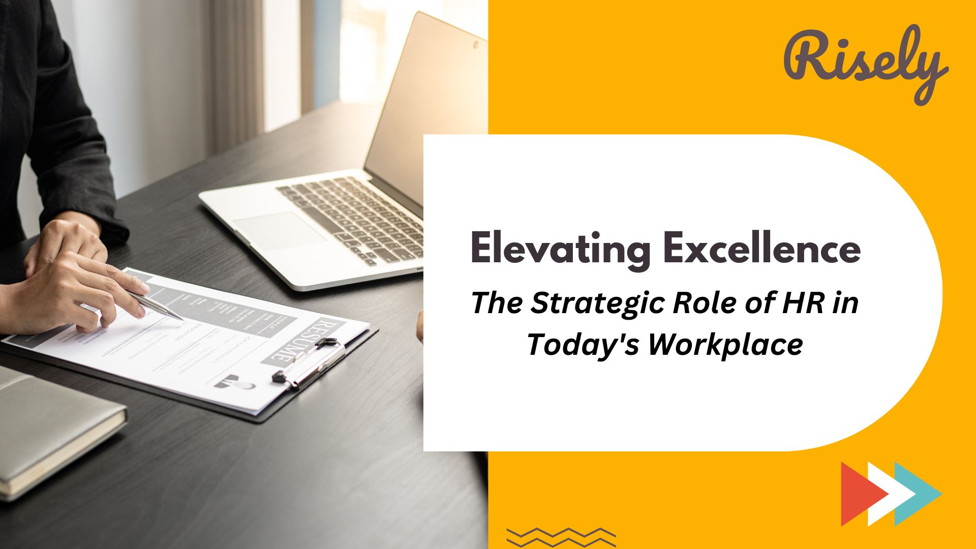 Elevating Excellence: The Strategic Role of HR in Today’s Workplace