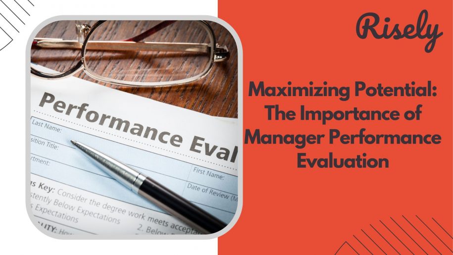 Maximizing Potential: The Importance of Manager Performance Evaluation