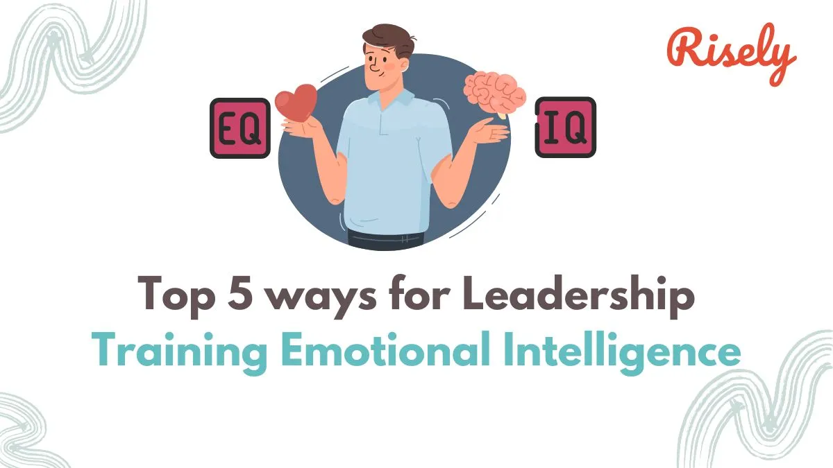 Top 5 ways for Leadership Training Emotional Intelligence