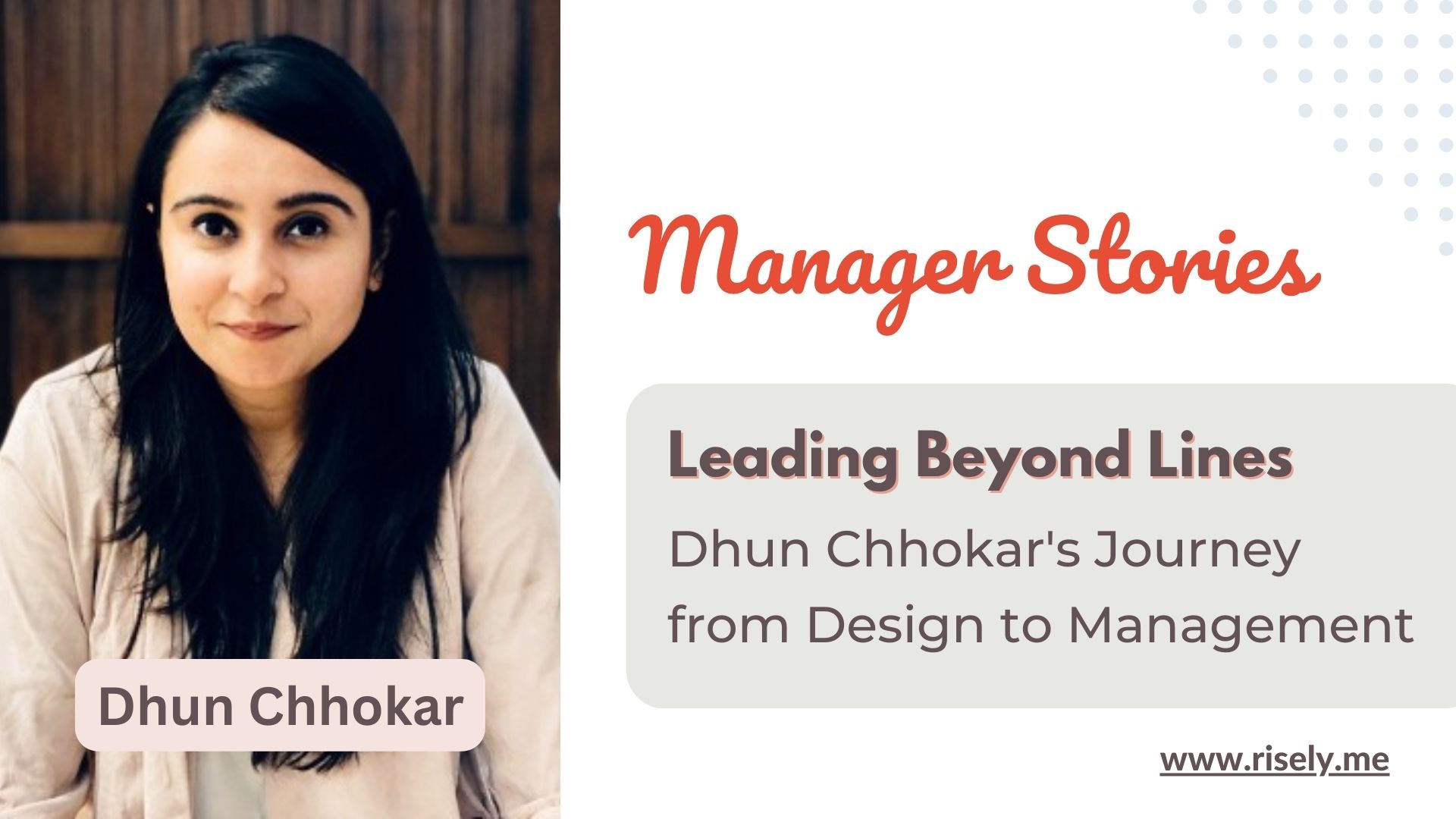 Leading Beyond Lines: Dhun Chhokar's Journey from Design to Management