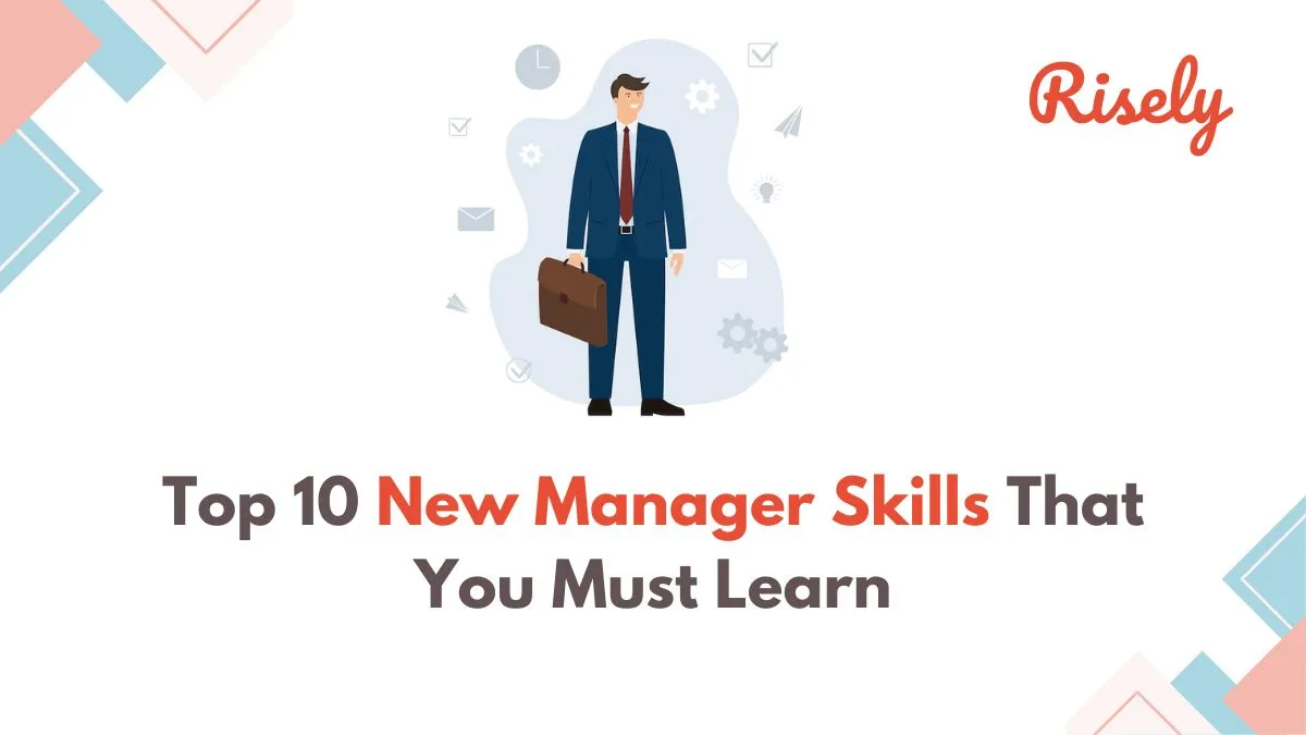 Top 10 New Manager Skills That You Must Learn