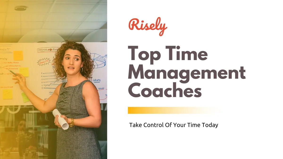Top Time Management Coaches: Take Control Of Your Time Today