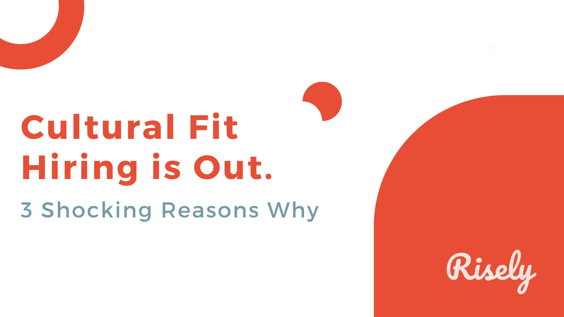 Culture Fit Hiring Is Out. 3 Shocking Reasons Why