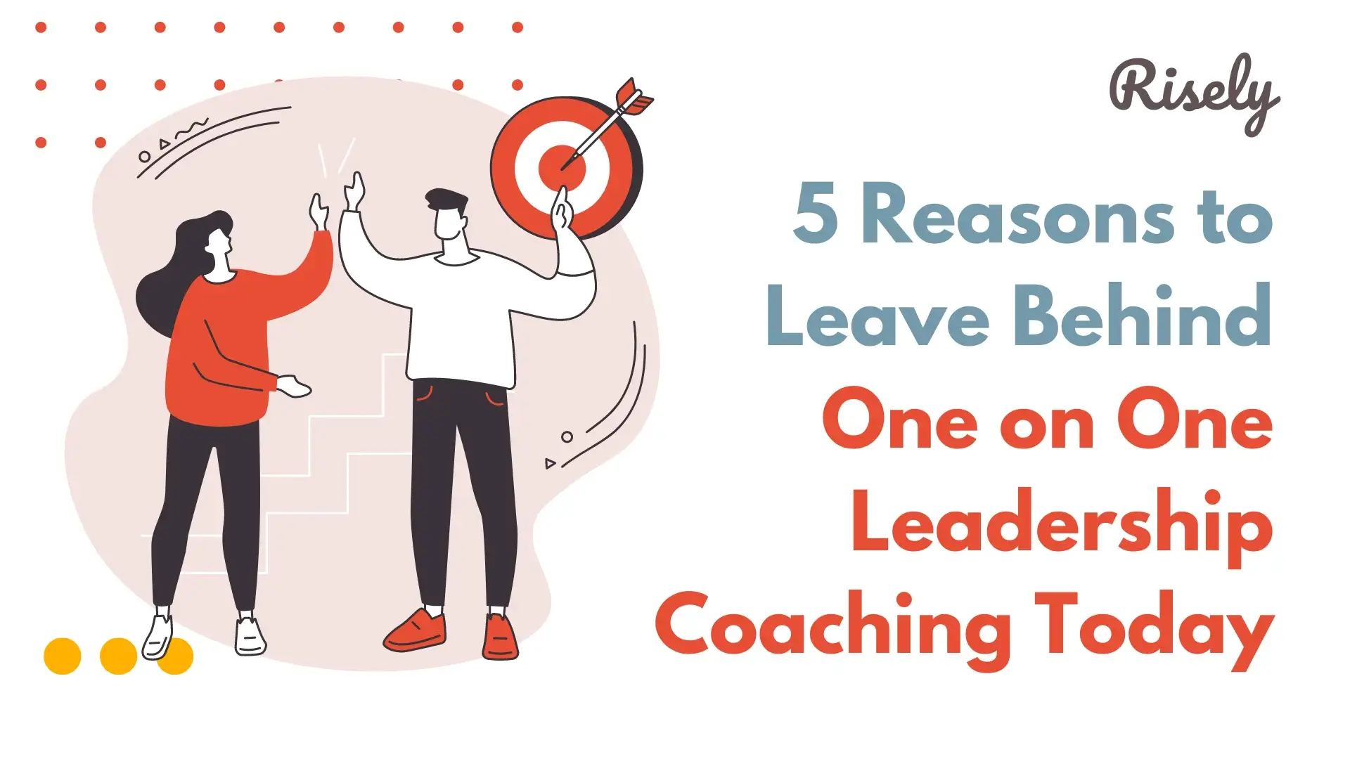 5 Reasons to Leave Behind One on One Leadership Coaching Today